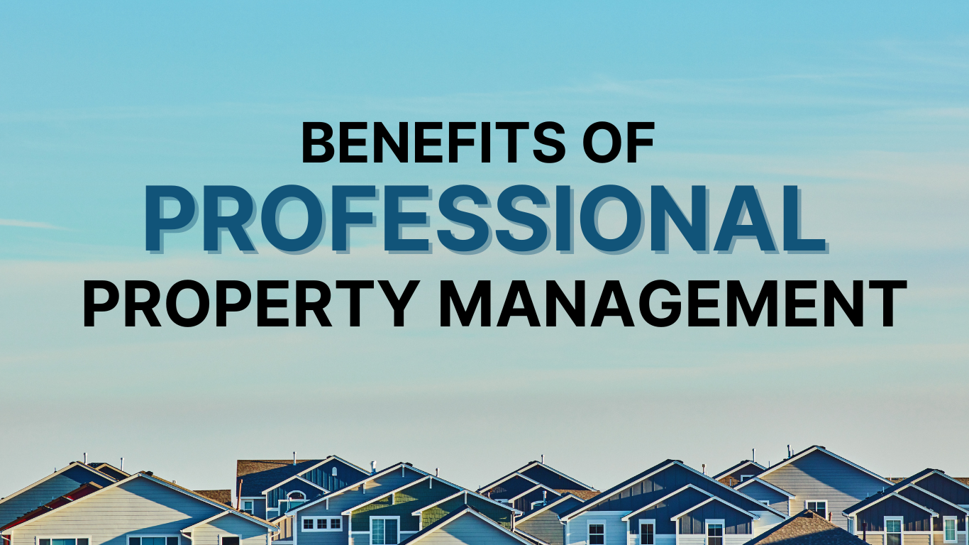 The Benefits of Working with a Professional Property Management Company